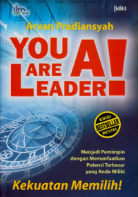 Image of You are a leader!: menjadi pemimpin dengan memanfaatkan potensi terbesar yang Anda miliki: kekuatan memilih!