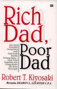 Image of Rich dad, poor dad : apa yang diajarkan orang kaya pada anak-anak mereka tentang uang- yang tidak diajarkan oleh orang miskin dan kelas menengah !