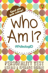 Image of Who am I? : Kenali dan Upgrade Dirimu