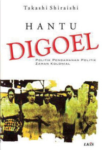 Image of HANTU DIGOEL : Politik Pengamanan Politik Zaman Kolonial