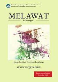 Image of MELEWAT KE SERUYAN : Mengabadikan Epistolari Perjalanan