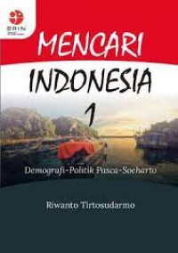 Image of Mencari Indonesia 1: Demografi Politik Pasca Suharto