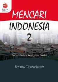 Image of Mencari indonesia 2: batas-batas rekayasa sosial