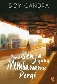 Image of Pada Senja Yang Membawamu Pergi