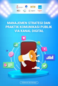 Image of Strategi komunikasi publik era digital: kolaborasi dan berdaya