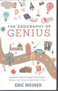 Image of The geography of genius: pencarian tempat-tempat paling kreatif di dunia dari athena kuno sampai silicon valley